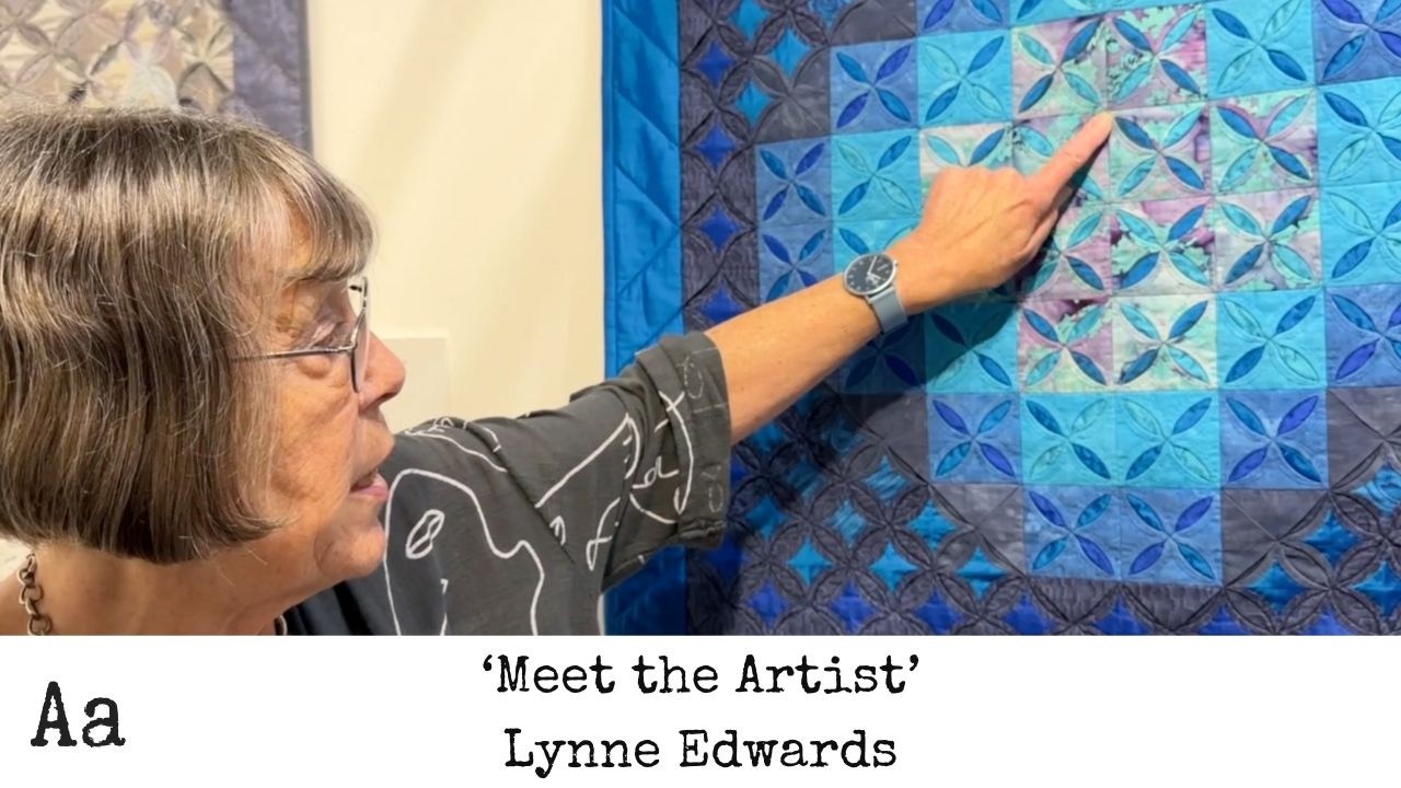 ‘Meet The Artist’ (No: 71) | Lynne Edwards | Quilter