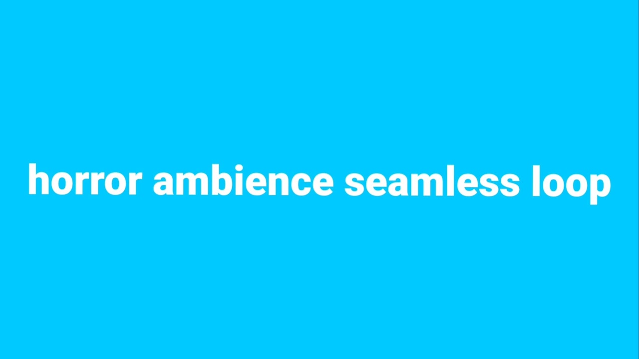 horror ambience seamless loop.