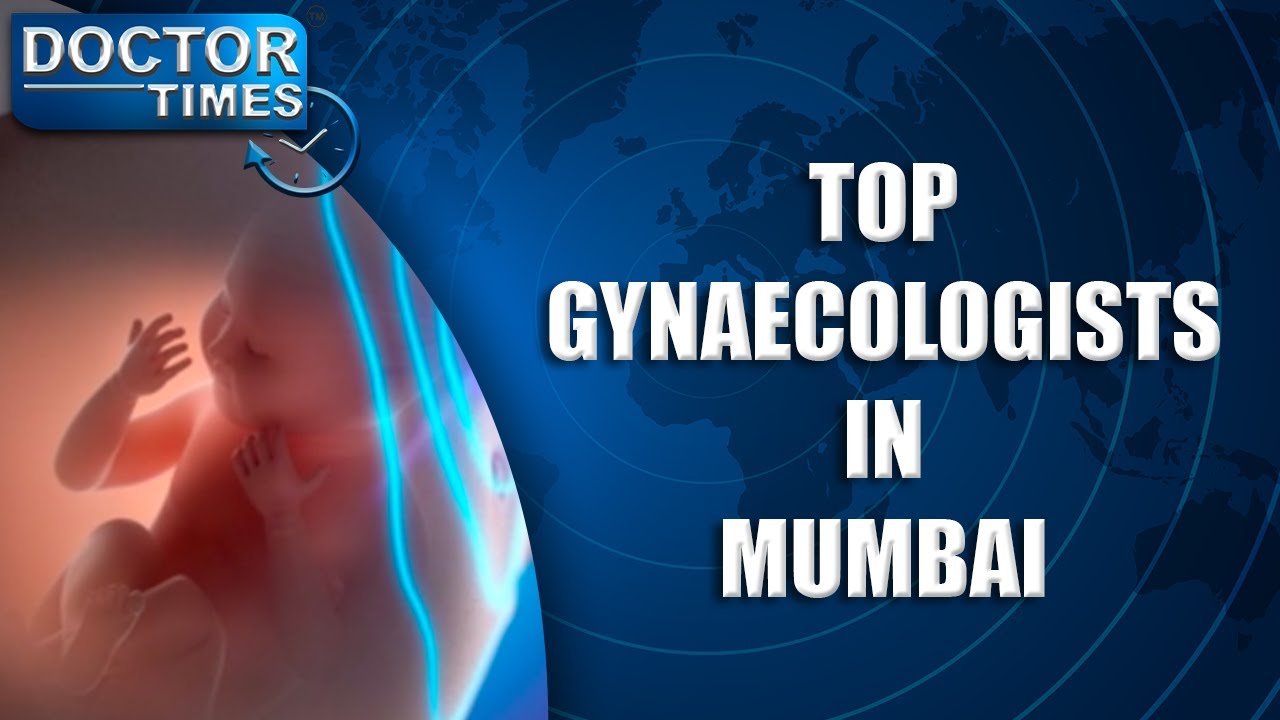 TOP GYNAECOLOGISTS IN MUMBAI