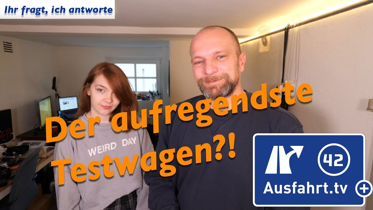 Der aufregendste Testwagen  - Ausfahrt.tv FAQ - ihr fragt, ich antworte (3/5)