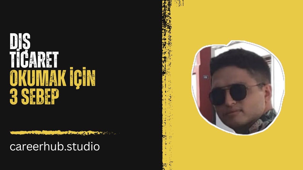 👉 Dış Ticaret Okumak İçin 3 Sebep