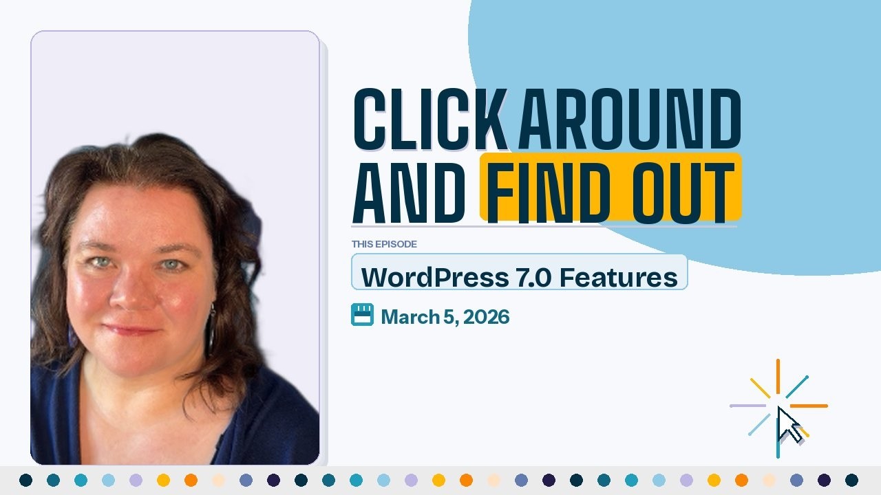 Click Around and Find Out: #WordPress 7 beta 3