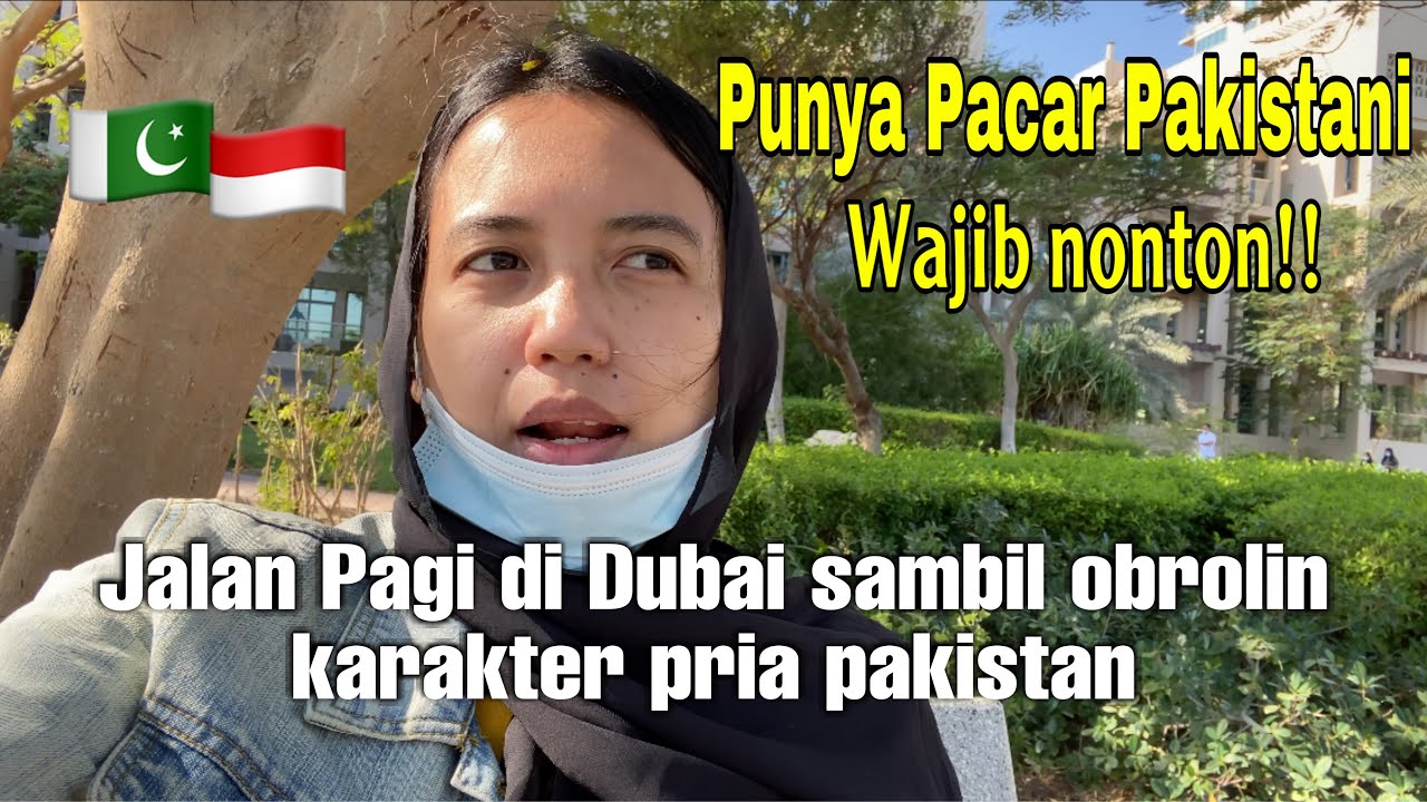Jalan Pagi di Dubai sambil obrolin karakter pria pakistan