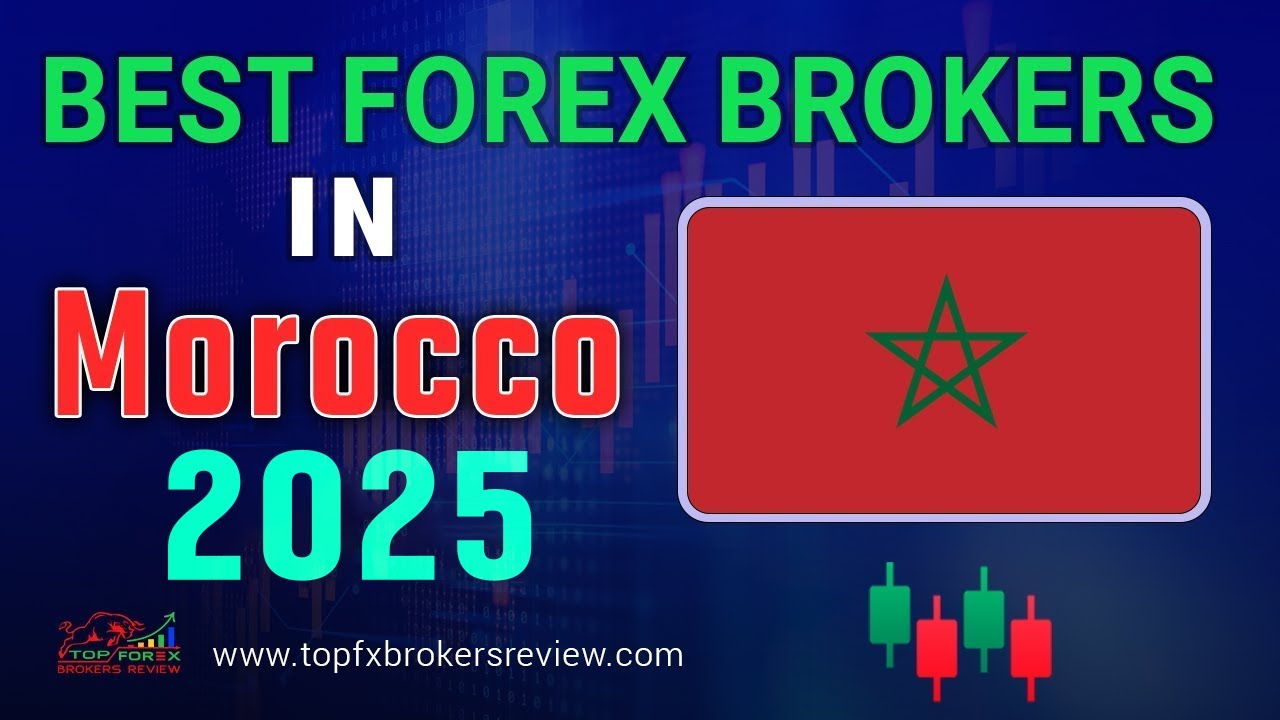 Best Forex Brokers in Morocco 2025 | Best Forex Traders in Morocco | Forex Trading in Morocco