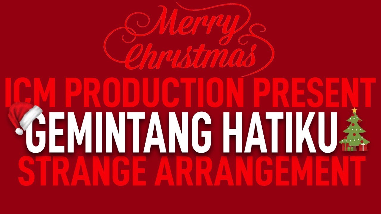 STRANGE ARRANGEMENT!! GEMINTANG HATIKU - ICM Production | 