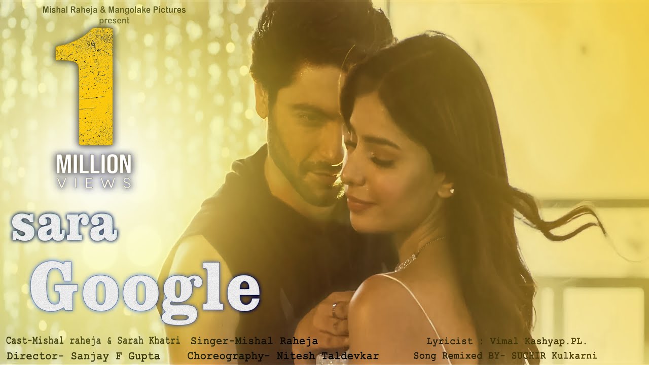 Sara Google(Official Video) | Mishal Raheja ,Sarah Khatri |