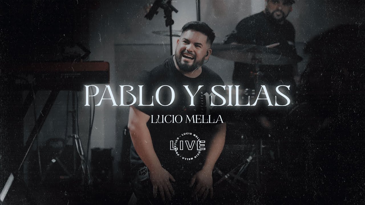Lucio Mella - Pablo y Silas Video Oficial (Profetico Live)