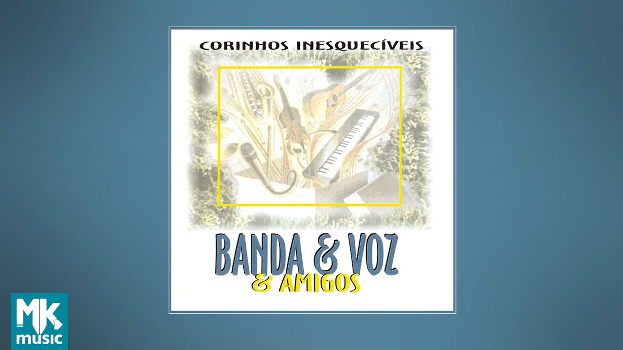 💿 Banda & Voz e Amigos - Corinhos Inesquecíveis - Volume 1 (CD COMPLETO)