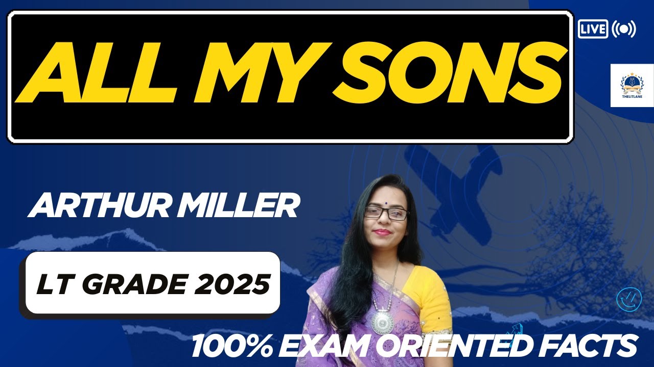 All My Sons by Arthur Miller |Complete Summary, Themes, Characters & LT Grade Exam Notes@TheLitLane