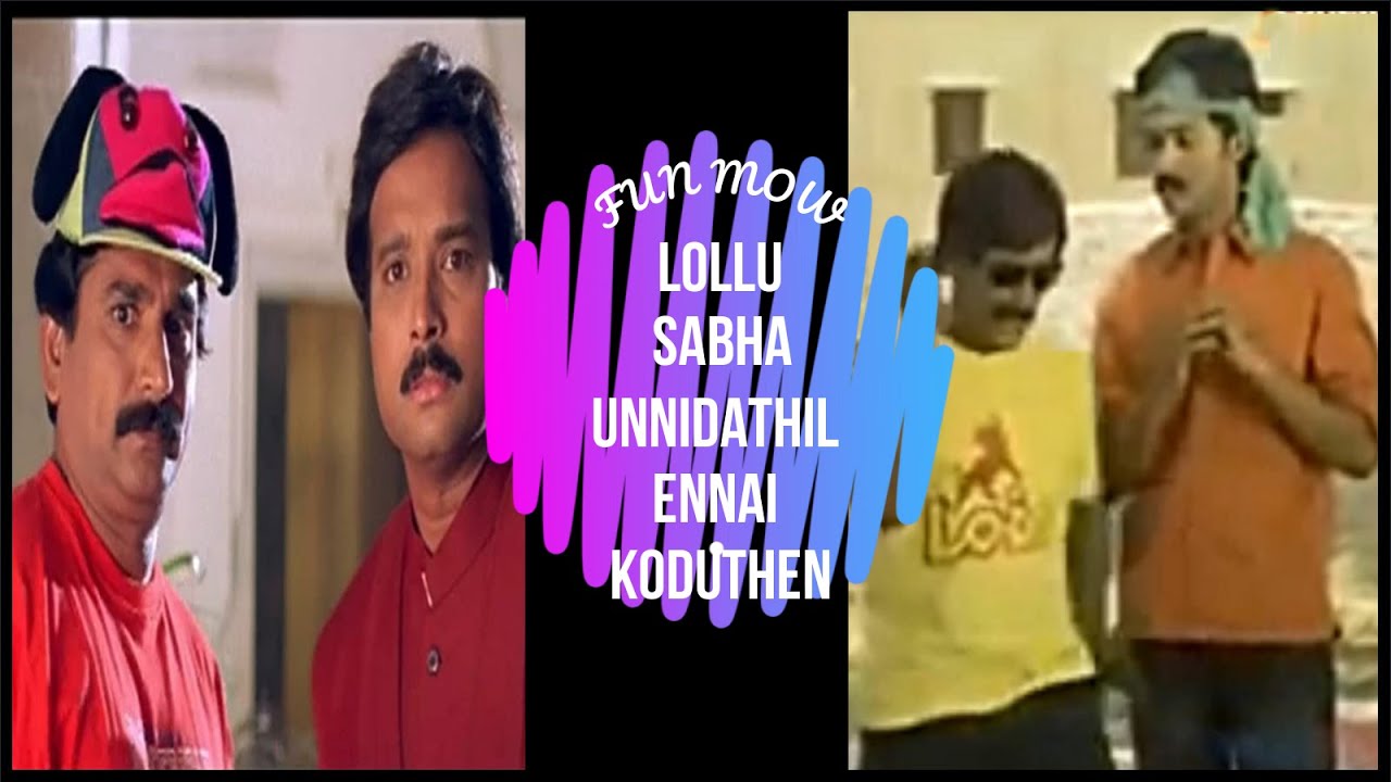 Lollu Sabha | Unnidathil Ennai Koduthen | Jeeva | Sheshu | Easter | Swaminathan | Venkat | Fun Mow