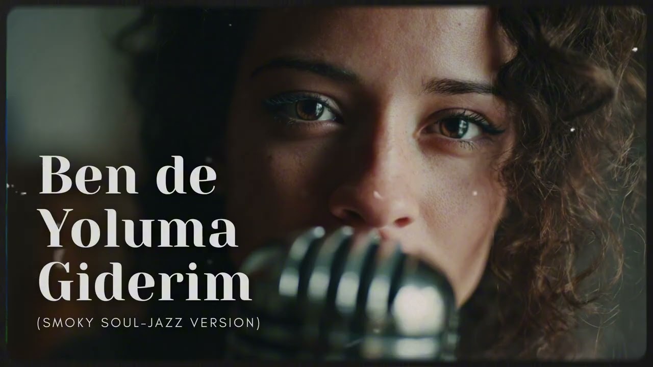 Ben de Yoluma Giderim (Smoky Soul-Jazz Version)