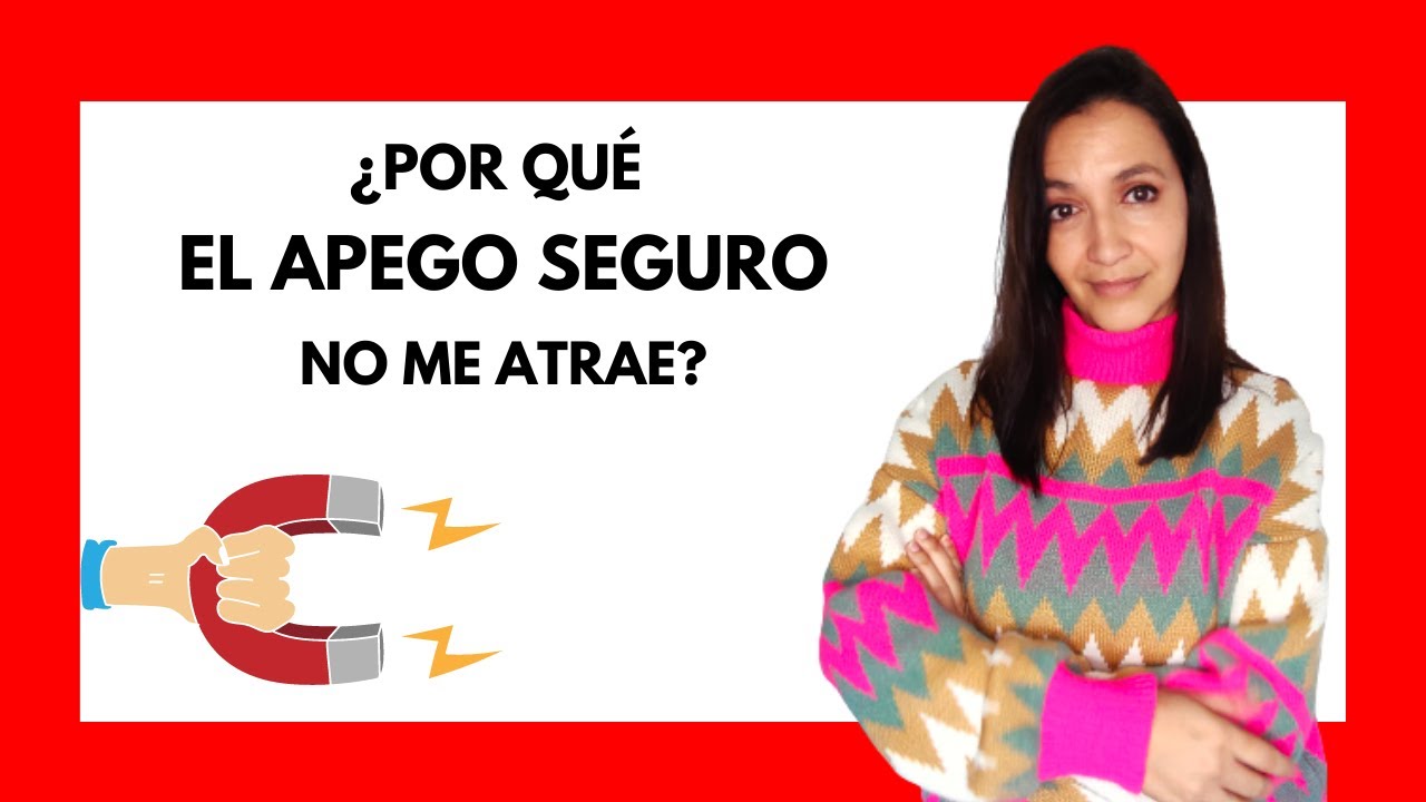 ¿Por qué no NO ME ATRAE el APEGO SEGURO?🤔