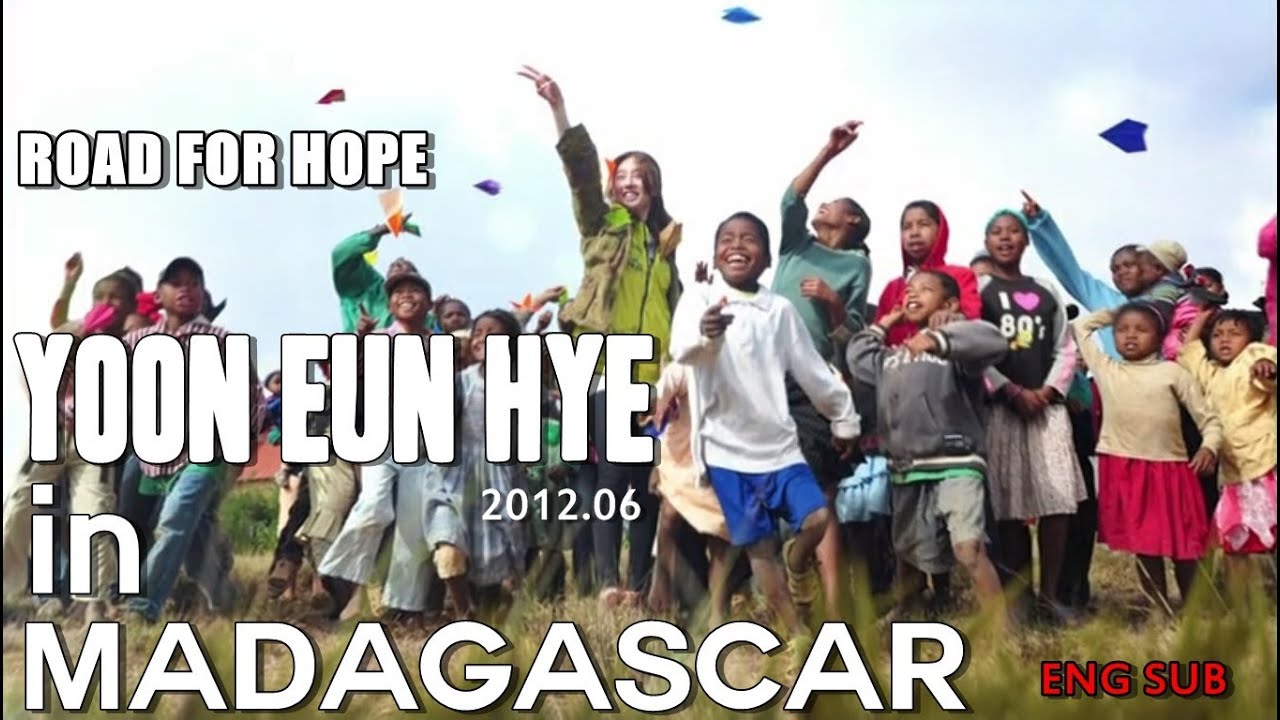 (ENG SUB) Yoon Eun Hye 윤은혜 - Road for Hope 희망로드 대장정 Madagascar 20130126