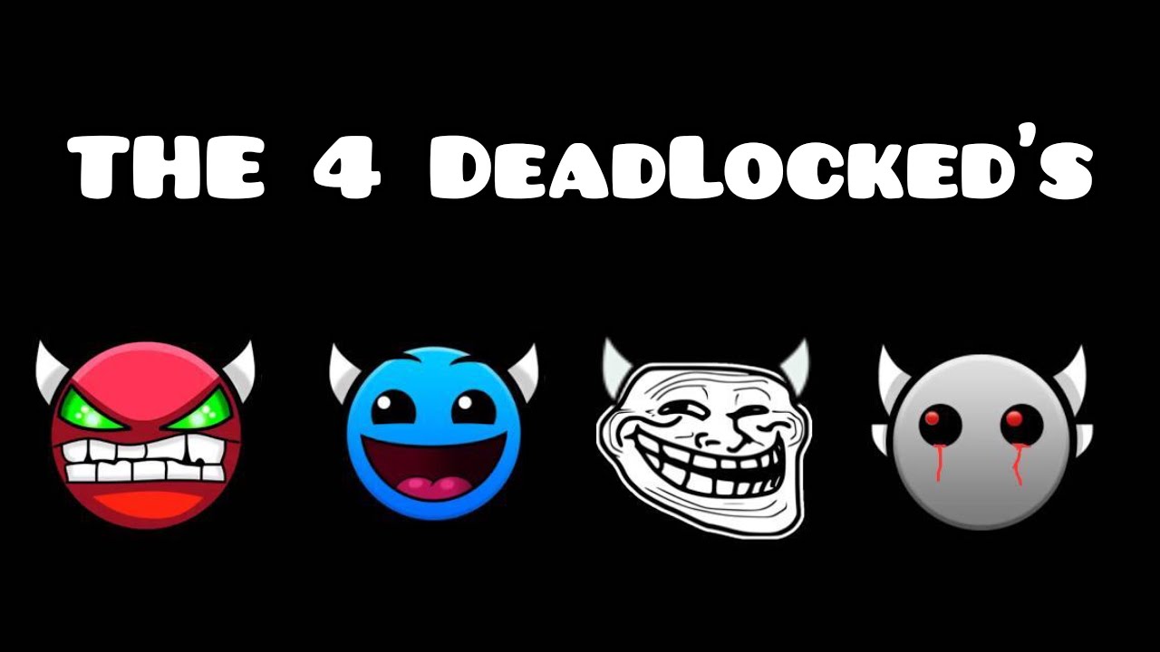 [ The 4 Deadlockeds ] | Geometry Dash