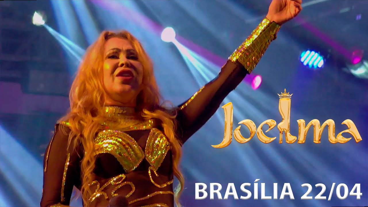SHOW COMPLETO DA JOELMA EM BRASÍLIA 22-04