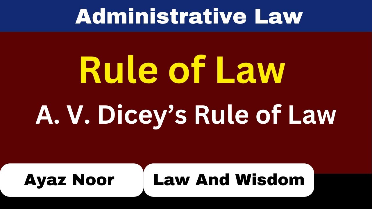 Rule of Law || Administrative Law || Ayaz Noor