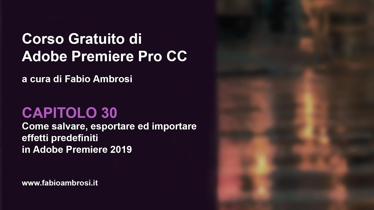 #39 - Gli effetti predefiniti in Adobe Premiere Pro