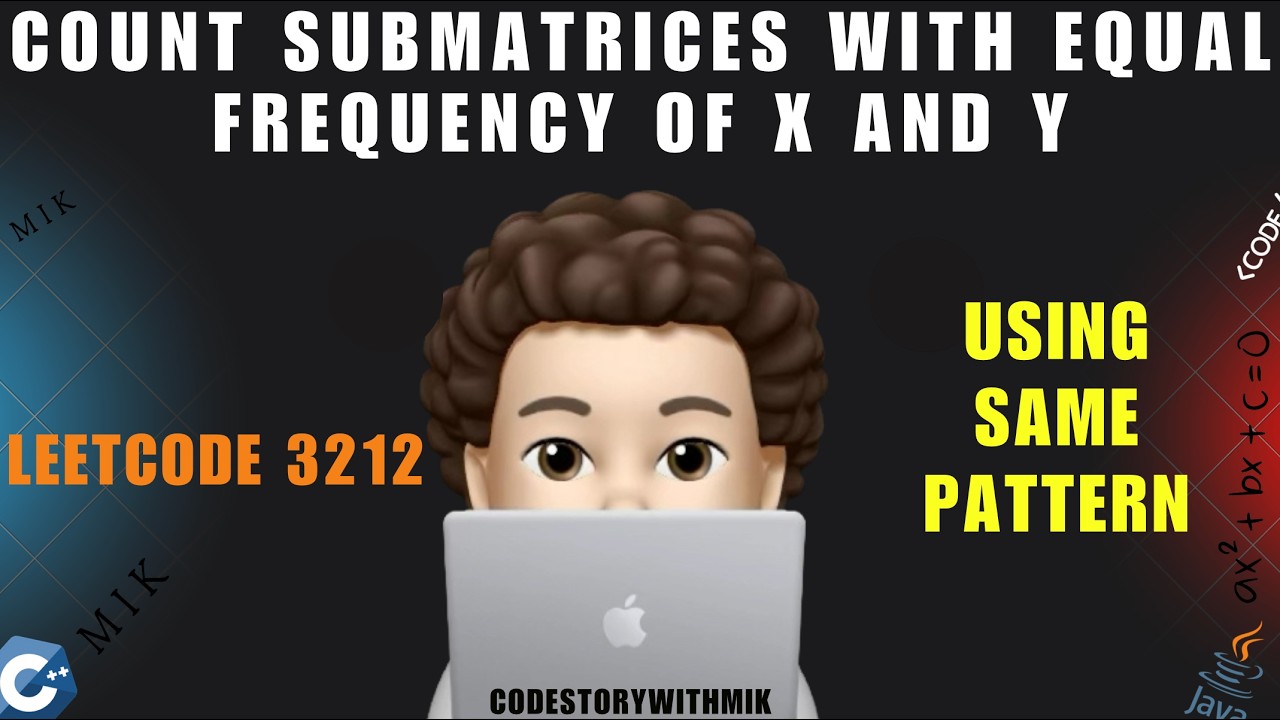 Count Submatrices With Equal Frequency of X and Y | Using Same Pattern Concept | Leetcode 3212 | MIK