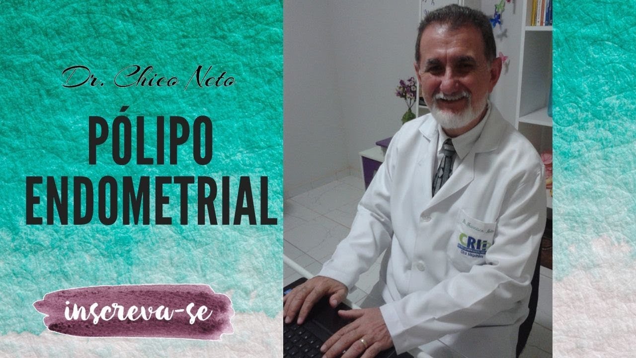 Pólipo Endometrial - O que devemos saber