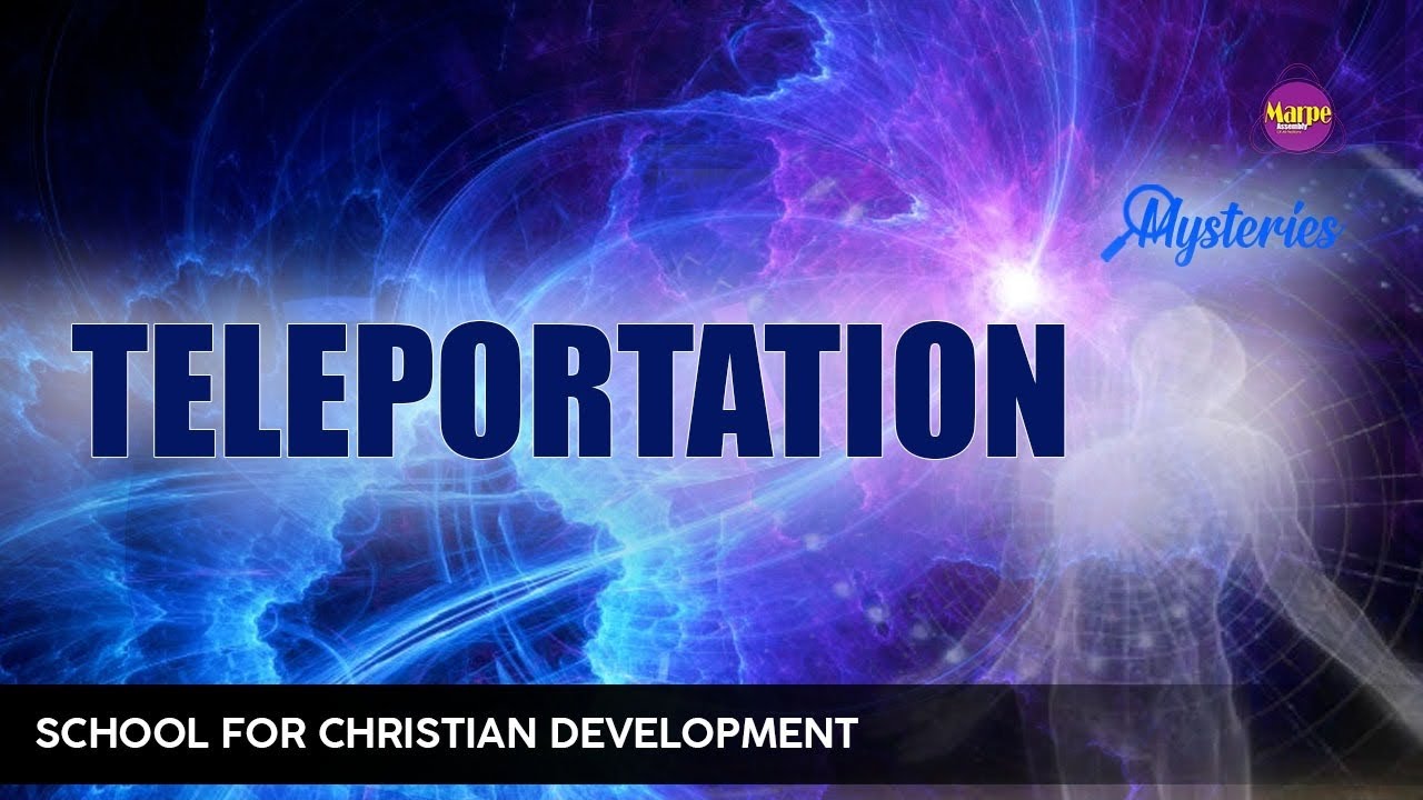 MYSTERIES: TELEPORTATION | SFCD | Apostle A.B. Prince | Marpe Assembly