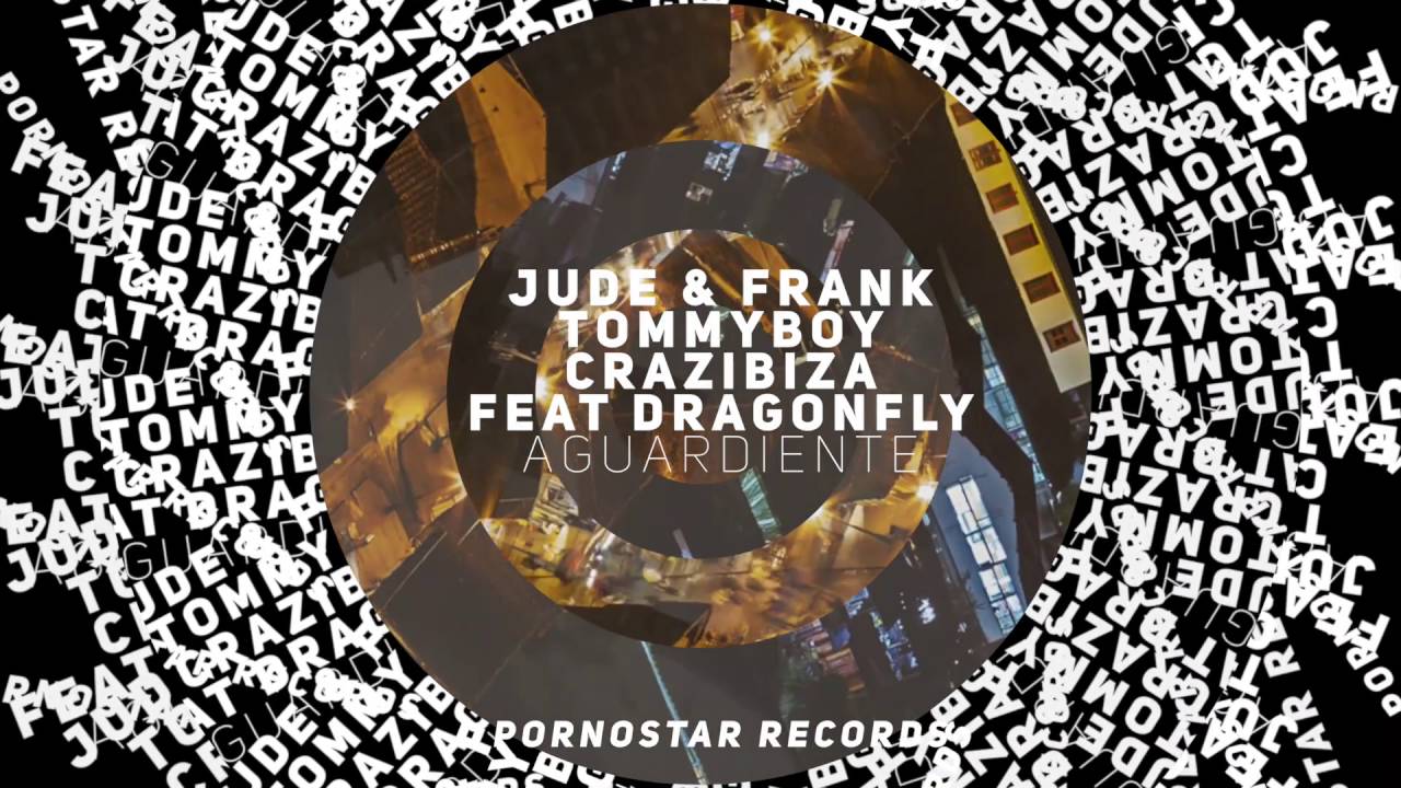 Jude & Frank, Tommyboy, Crazibiza ft. Dragonfly - Aguardiente (Jude & Frank Remix)