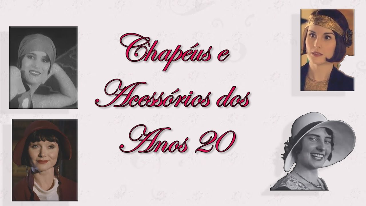 Chapéus e Acessórios dos Anos 20