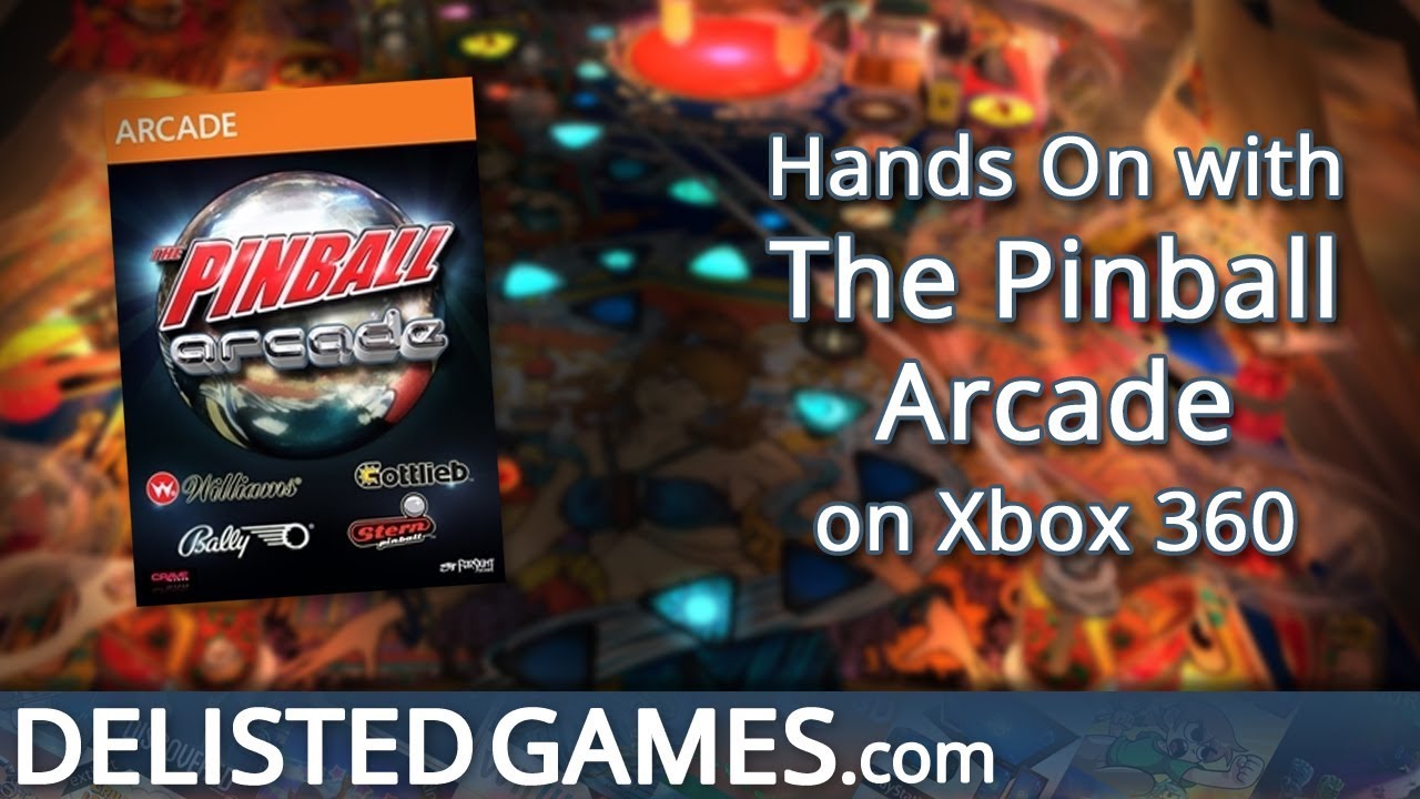The Pinball Arcade - Xbox 360 (Delisted Games Hands On)