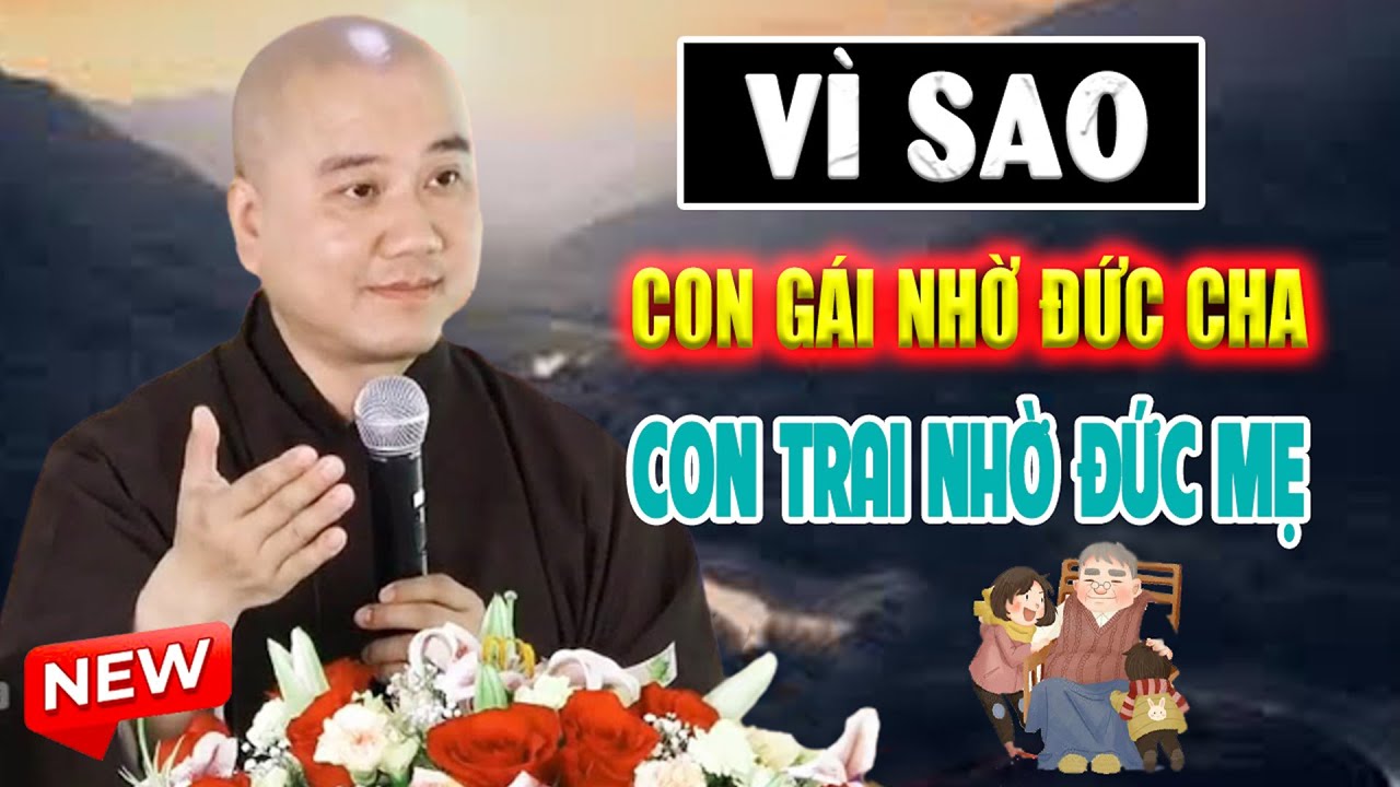 Vì Sao Còn Gái Nhờ Đức Cha Con Trai Nhờ Đức Mẹ ( Bài Giảng Rất Hay )  Pháp Thoại Thầy Thích Pháp Hòa