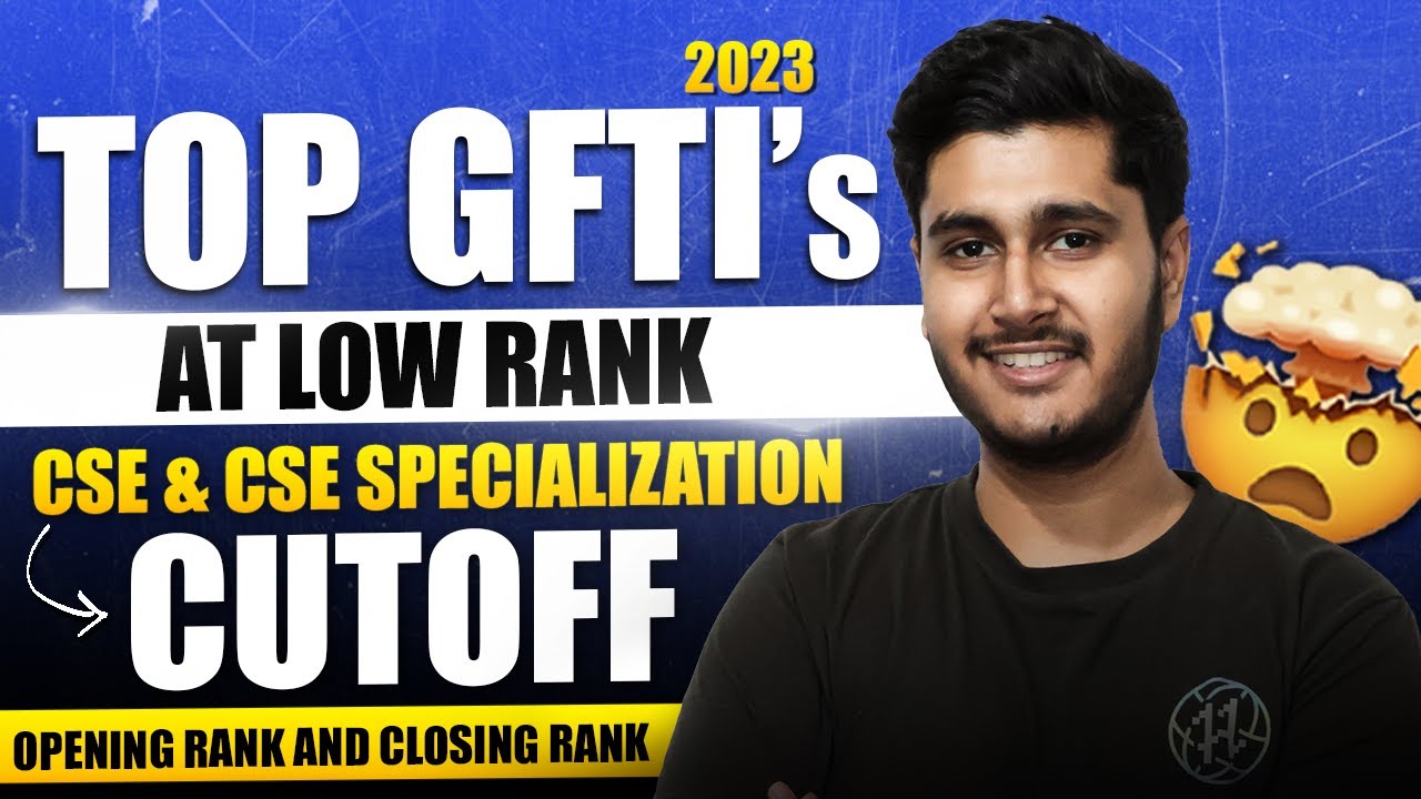 Top GFTIs Colleges At Low Rank | CSE & CSE Specialization Cut-off (OR & CR) | JoSAA Counselling 2023
