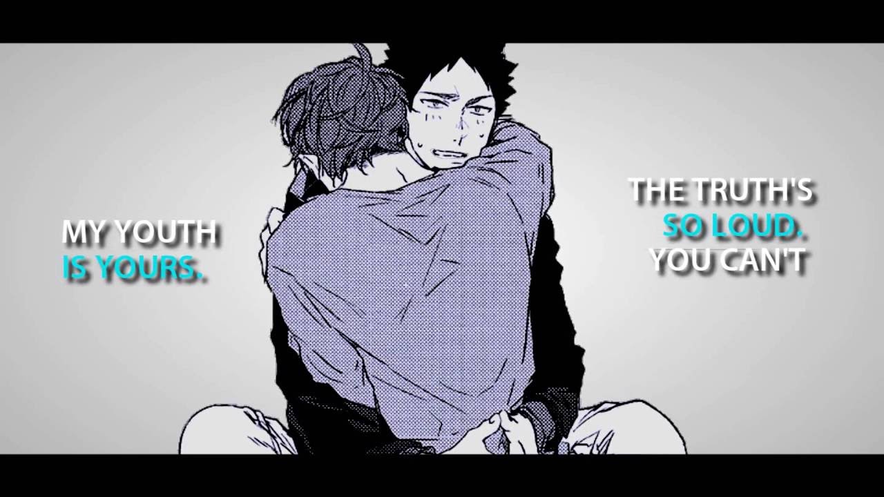 My youth is yours... {IwaOi AMV}
