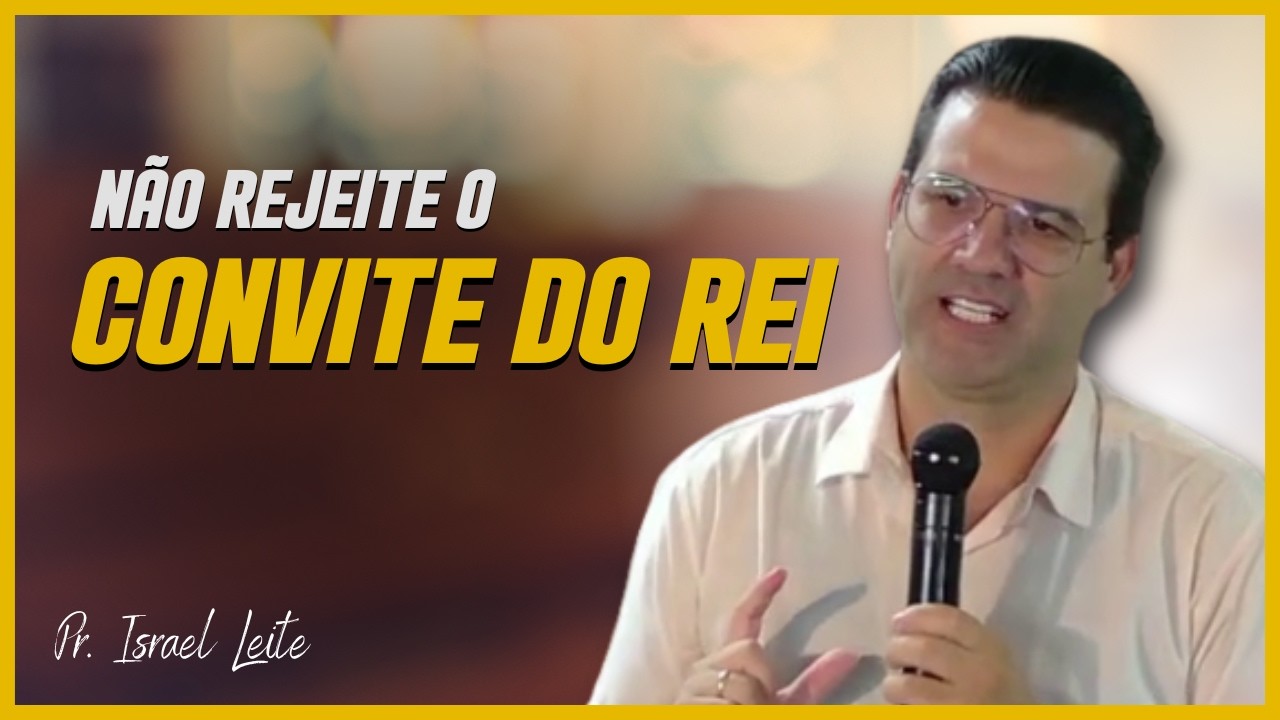 O PERIGO DE REJEITAR O CONVITE DO REI: A história de Ester e o erro de Vasti | Pr. Israel Leite