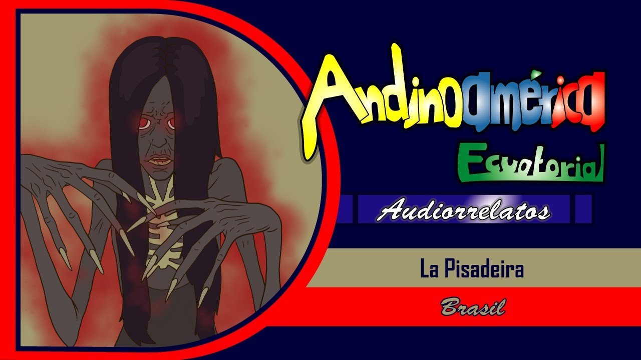 Audiorrelato Andinoamericano [#Audiorrelato]: La Pisadeira (Brasil) [#leyendas #folclore #terror]