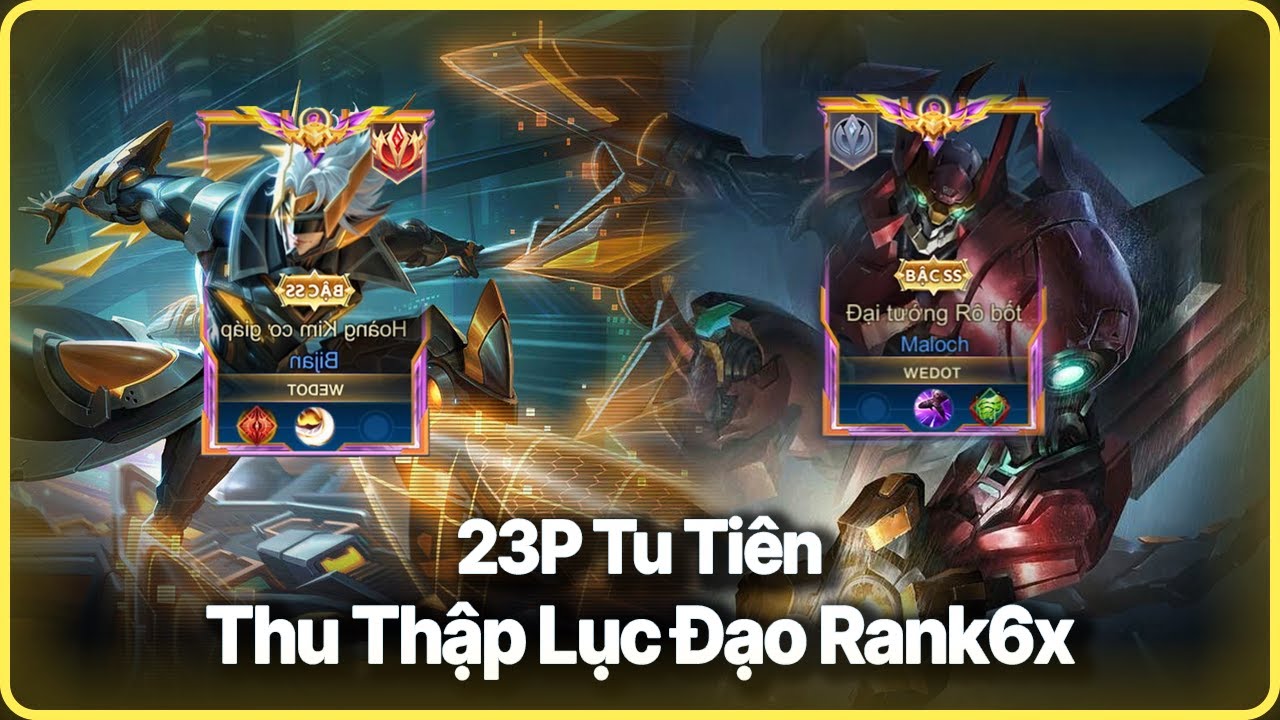 23P Tu Tiên | Chuỗi Trận Hủy Diệt Mức Rank 6x | Hành Trình Trừ Gian Diệt Ác Cùng WedoT .............