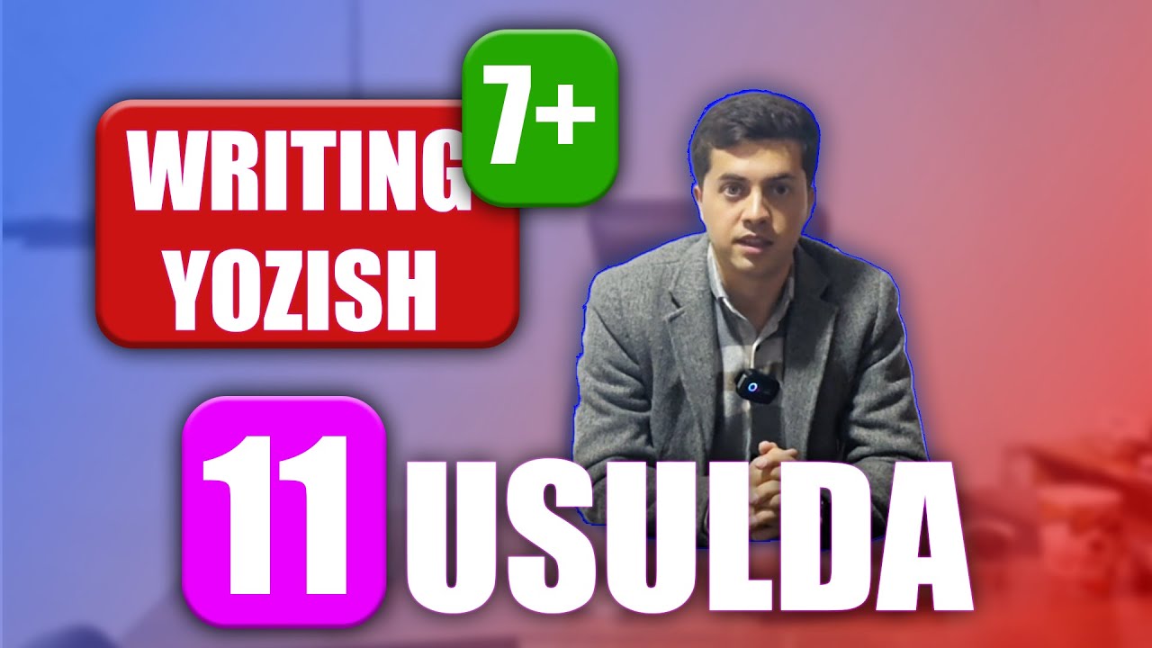 Writing (Essay) 7+ yozishni 11ta usulini 9 minda o'rganamiz #WrtingTask2