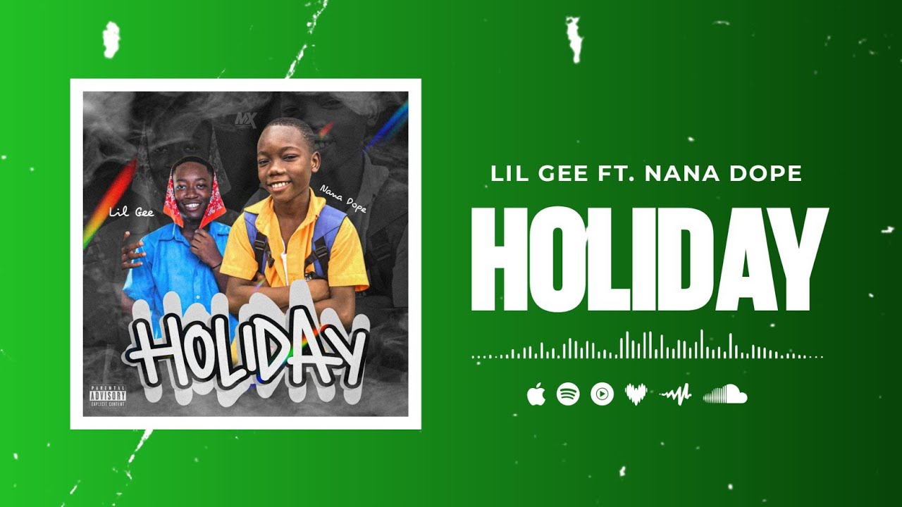 Lil Gee ft. Nana Dope_-_Holiday (Audio Slide)