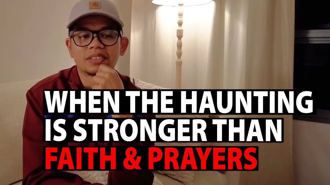 When The Haunting is Stronger Than Your Faith and Prayers