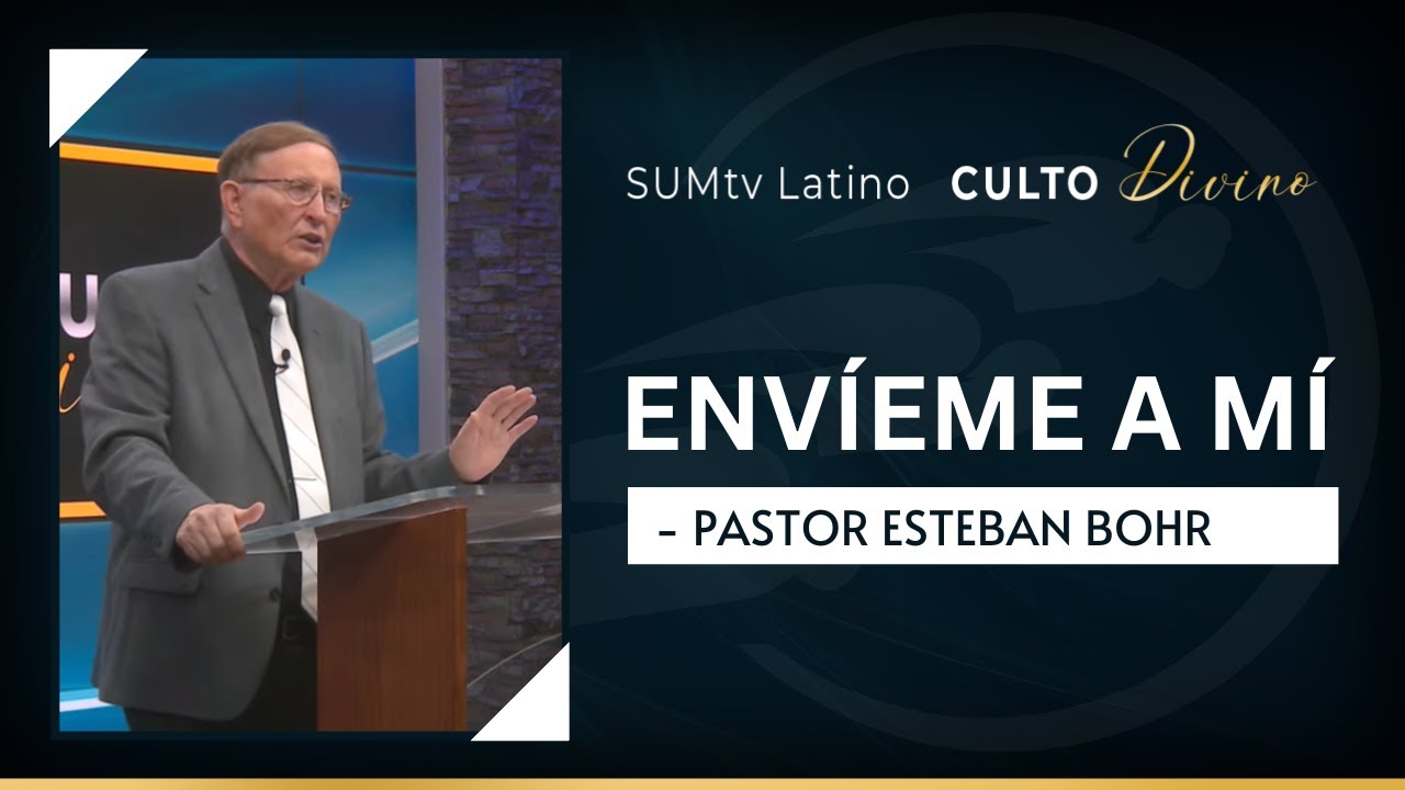 Envíame a mí - Pr. Esteban Bohr || Culto Divino
