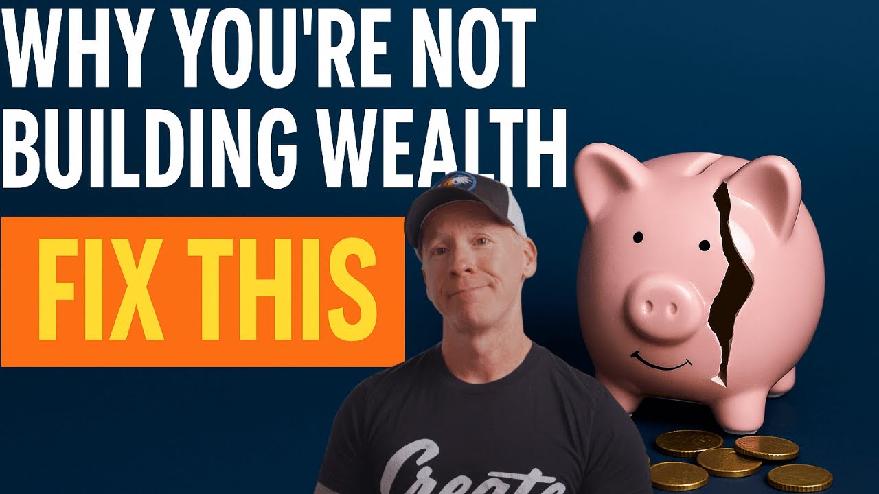 Why You’re Not Building Wealth (and How to Fix It)