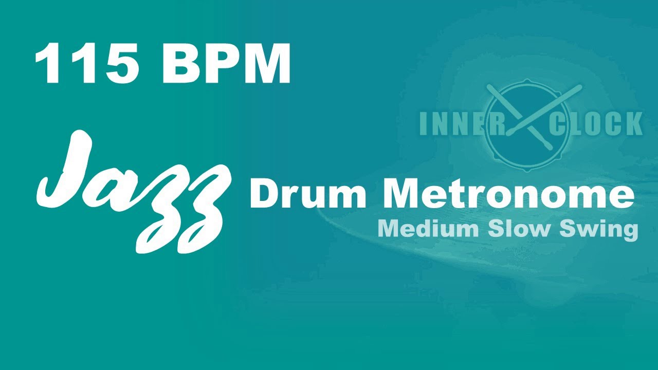 Jazz Drum Metronome for ALL Instruments 115 BPM | Medium Slow Swing | Famous Jazz Standards