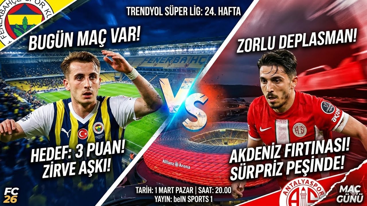 ZİRVE YOLUNDA KRİTİK VİRAJ! Fenerbahçe - Antalyaspor  ( KADROLAR & TAHMİNLER )