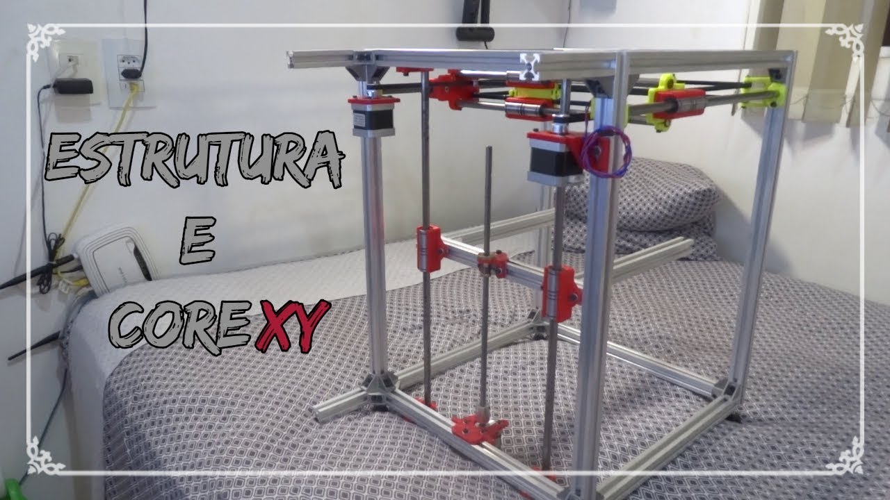 Estrutura e CoreXY! Será que vai ficar bom?