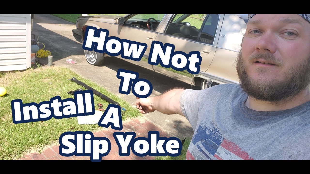 How NOT To Install A Slip Yoke