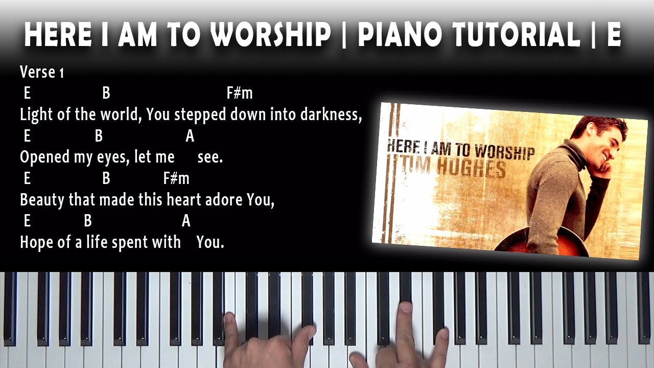 Here I Am To Worship | Piano Tutorial | E