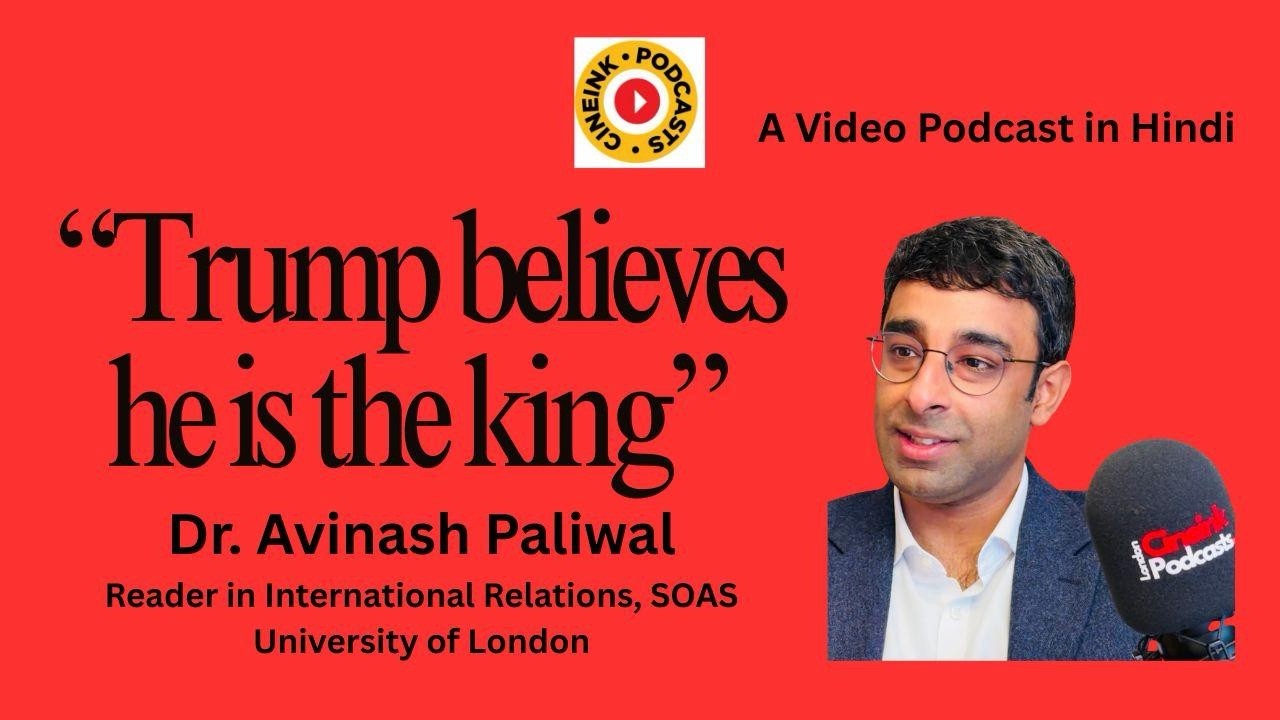 “Trump Believes He Is The King” says British-Indian Academic Avinash Paliwal