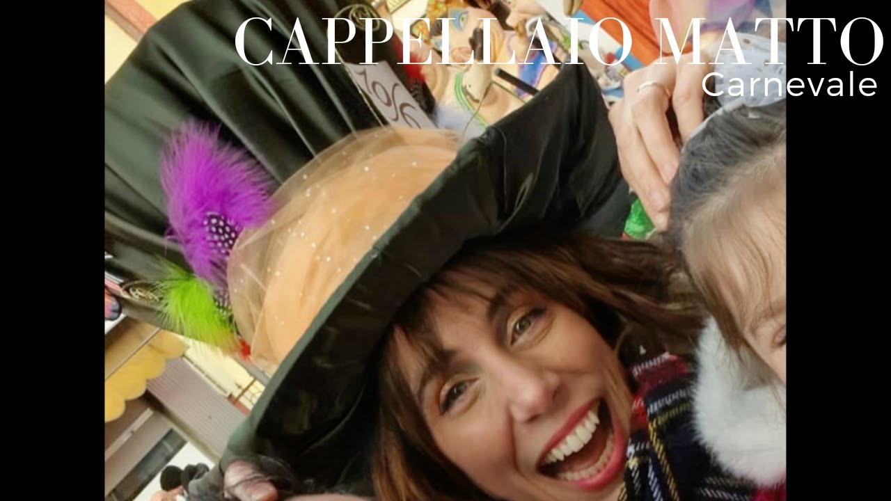 CARNEVALE - CAPPELLO da CAPPELLAIO MATTO DIY