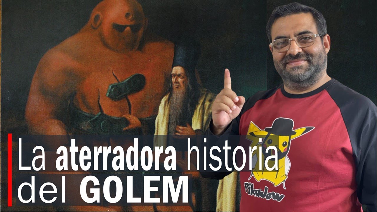 LA HISTORIA DEL G&Oacute;LEM