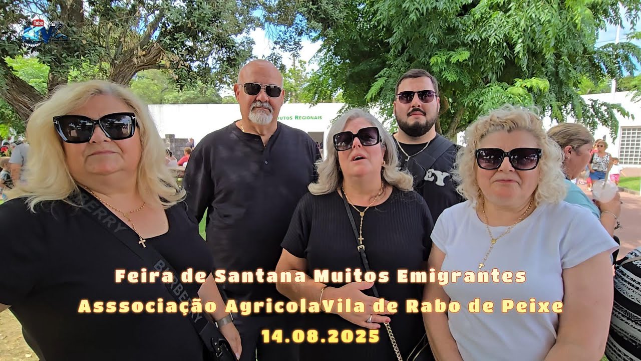 Feira de Santana Muitos Emigrantes Associação  Agricola  Vila de Rabo de Peixe  R. Grande 14 08 2025