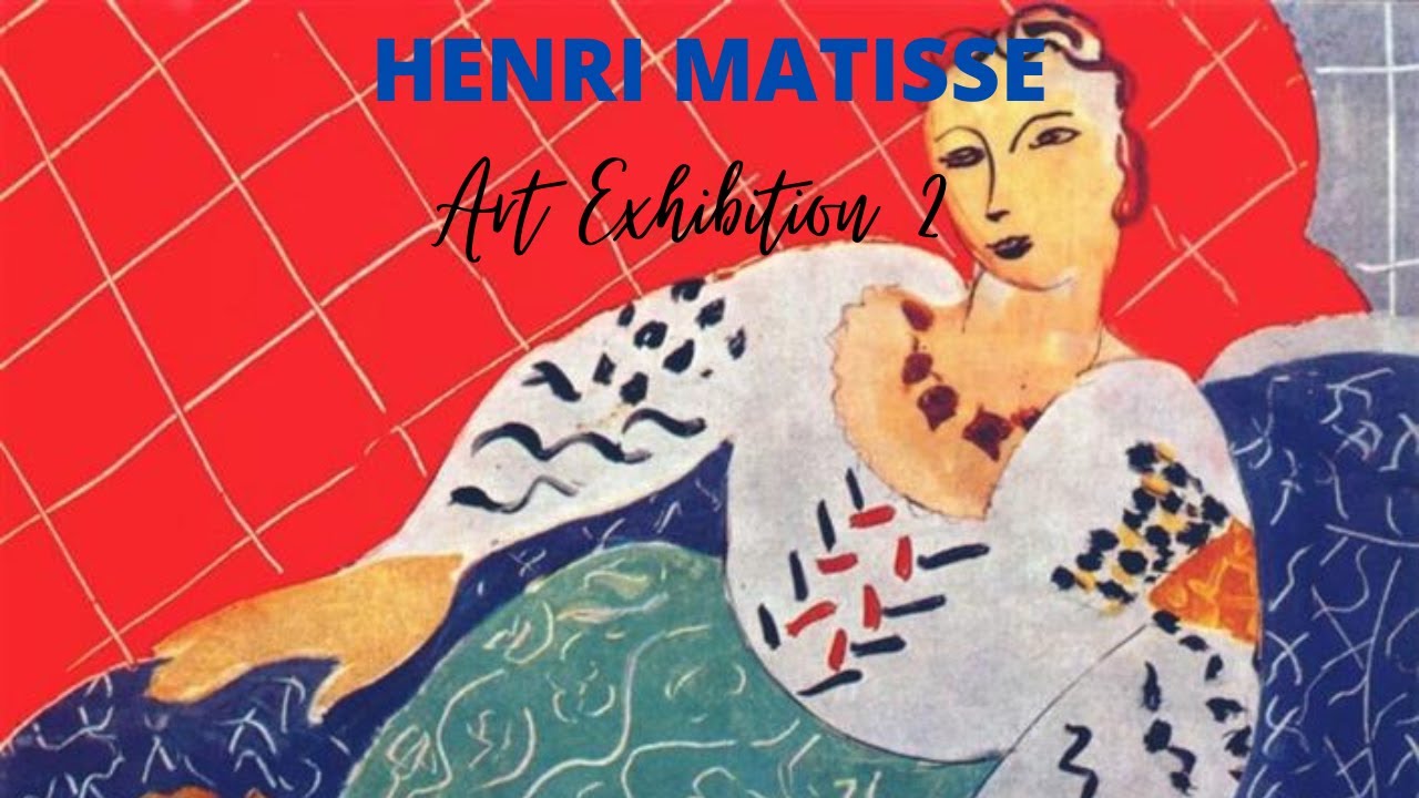 Henri Matisse Paintings with TITLES Retrospective Exhibition 2 ✽ Famous Post-Impressionist Artist
