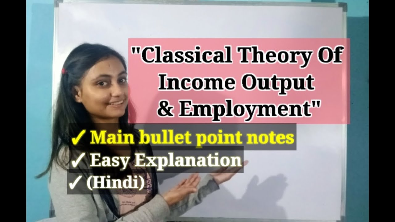 Classical Theory of Income Output and Employment | Economics |