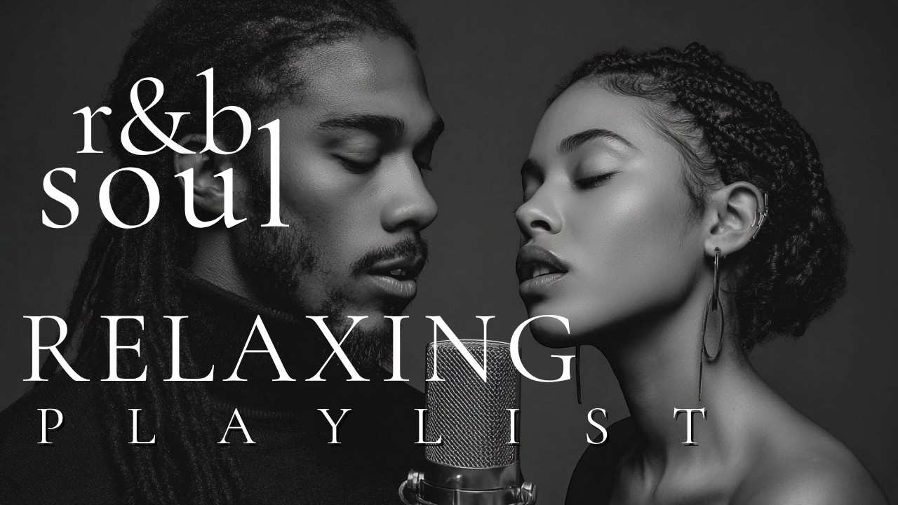 【R&B Soul】Relaxing Chill Playlist &ndash; Soulful Vocals & Deep Grooves